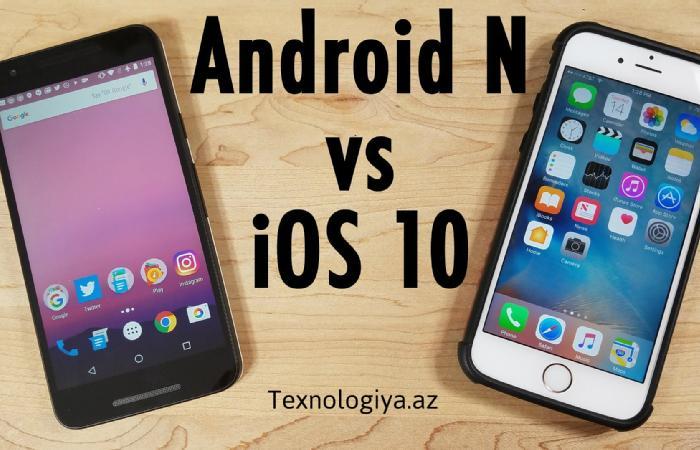 İOS 10 ilə Android 7.0 Nougat arasındakı fərq daha da böyüdü!